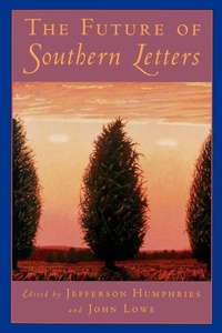 Enlarge image Cover: The Future of Southern Letters - Oxford University Press Inc