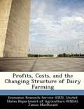 Cover: Profits, Costs, and the Changing Structure of Dairy Farming - Bibliogov