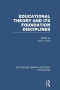 Cover: Educational Theory and Its Foundation Disciplines (RLE Edu K) - Routledge