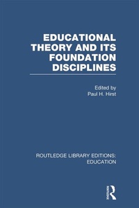 Enlarge image Cover: Educational Theory and Its Foundation Disciplines (RLE Edu K) - Routledge