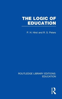 Enlarge image Cover: The Logic of Education (RLE Edu K) - Routledge