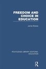 Cover: Freedom and Choice in Education (RLE Edu K) - Routledge