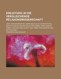 Cover: Einleitung in Die Vergleichende Religionswissenschaft; Vier Vorlesungen Im Jahre MDCCCLXX an Der Royal Institution in London Gehalten, Nebst Zwei Essa - Rarebooksclub.com