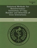 Cover: Statistical Methods for Bioinformatics: Estimation of Copy Number and Detection of Gene Interactions - Proquest, Umi Dissertation Publishing