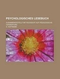 Cover: Psychologisches Lesebuch; Zusammengestellt Mit Rucksicht Auf Padagogische Verwertung - Rarebooksclub.com