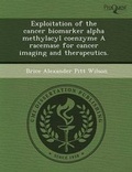 Cover: Exploitation of the Cancer Biomarker Alpha Methylacyl Coenzyme a Racemase for Cancer Imaging and Therapeutics - Proquest, Umi Dissertation Publishing