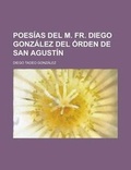 Cover: Poesias del M. Fr. Diego Gonzalez del Orden de San Agustin - Rarebooksclub.com