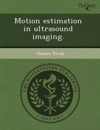 Enlarge image Cover: Motion Estimation in Ultrasound Imaging - Proquest, Umi Dissertation Publishing