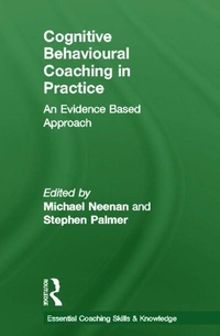 Enlarge image Cover: Cognitive Behavioural Coaching in Practice - Routledge