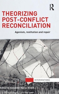 Enlarge image Cover: Theorizing Post-Conflict Reconciliation - Routledge