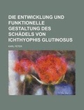 Cover: Die Entwicklung Und Funktionelle Gestaltung Des Schadels Von Ichthyophis Glutinosus - Rarebooksclub.com