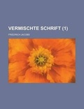 Cover: Vermischte Schrift (1 ) - Rarebooksclub.com