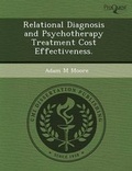 Cover: Relational Diagnosis and Psychotherapy Treatment Cost Effectiveness - Proquest, Umi Dissertation Publishing