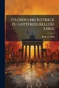 Cover: Studien Und Beitrage Zu Gottfried Kellers Lyrik - Nabu Press