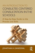 Cover: An Introduction to Consultee-Centered Consultation in the Schools - Routledge