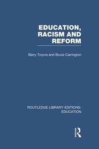 Enlarge image Cover: Education, Racism and Reform (RLE Edu J) - Routledge