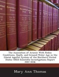 Cover: The Association of Arsenic with Redox Conditions, Depth, and Ground-Water Age in the Glacial Aquifer System of the Northern United States - Bibliogov