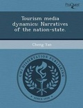 Cover: Tourism Media Dynamics: Narratives of the Nation-State - Proquest, Umi Dissertation Publishing
