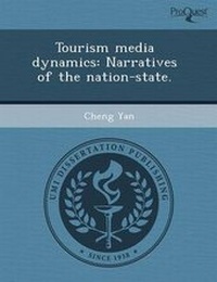 Enlarge image Cover: Tourism Media Dynamics: Narratives of the Nation-State - Proquest, Umi Dissertation Publishing