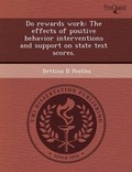 Cover: Do Rewards Work: The Effects of Positive Behavior Interventions and Support on State Test Scores - Proquest, Umi Dissertation Publishing