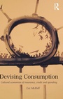 Cover: Devising Consumption - Routledge
