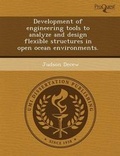 Cover: Development of Engineering Tools to Analyze and Design Flexible Structures in Open Ocean Environments - Proquest, Umi Dissertation Publishing