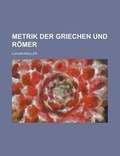 Cover: Metrik Der Griechen Und Romer - Rarebooksclub.com