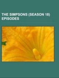 Enlarge image Cover: The Simpsons (Season 18) Episodes - Books LLC, Wiki Series