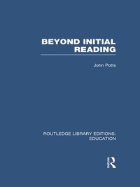 Enlarge image Cover: Beyond Initial Reading (RLE Edu I) - Routledge