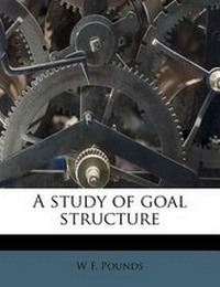 Enlarge image Cover: A Study of Goal Structure - Nabu Press
