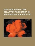 Cover: Eine Geschichte Der Relativen Pronomina in Der Englischen Sprache - Rarebooksclub.com