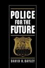 Cover: Police for the Future - Oxford University Press Inc