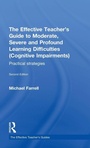 Cover: The Effective Teacher's Guide to Moderate, Severe and Profound Learning Difficulties (Cognitive Impairments) - Routledge