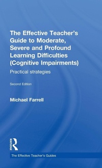 Enlarge image Cover: The Effective Teacher's Guide to Moderate, Severe and Profound Learning Difficulties (Cognitive Impairments) - Routledge