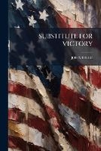 Enlarge image Cover: Substitute for Victory - Nabu Press