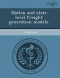 Cover: Nation and State Level Freight Generation Models - Proquest, Umi Dissertation Publishing