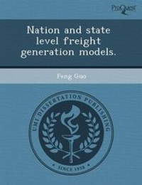 Enlarge image Cover: Nation and State Level Freight Generation Models - Proquest, Umi Dissertation Publishing