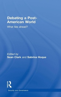 Enlarge image Cover: Debating a Post-American World - Routledge