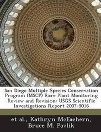 Enlarge image Cover: San Diego Multiple Species Conservation Program (Mscp) Rare Plant Monitoring Review and Revision - Bibliogov