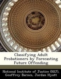 Enlarge image Cover: Classifying Adult Probationers by Forecasting Future Offending - Bibliogov
