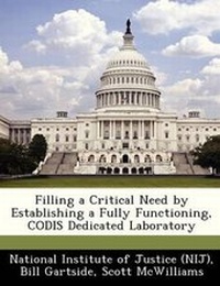 Enlarge image Cover: Filling a Critical Need by Establishing a Fully Functioning, Codis Dedicated Laboratory - Bibliogov