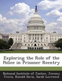Enlarge image Cover: Exploring the Role of the Police in Prisoner Reentry - Bibliogov