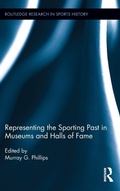 Cover: Representing the Sporting Past in Museums and Halls of Fame - Routledge