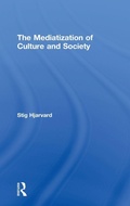 Cover: The Mediatization of Culture and Society - Routledge
