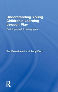 Enlarge image Cover: Understanding Young Children's Learning through Play - Routledge