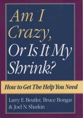 Cover: Am I Crazy, Or Is It My Shrink? - Oxford University Press Inc