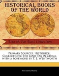 Cover: The Land Tax in China - Primary Sources, Historical Collections