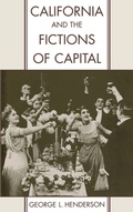 Cover: California and the Fictions of Capital - Oxford University Press Inc