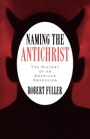 Cover: Naming the Antichrist - Oxford University Press Inc