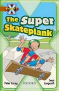 Enlarge image Cover: Project X: Fast and Furious: the Super Skateplank - Oxford University Press